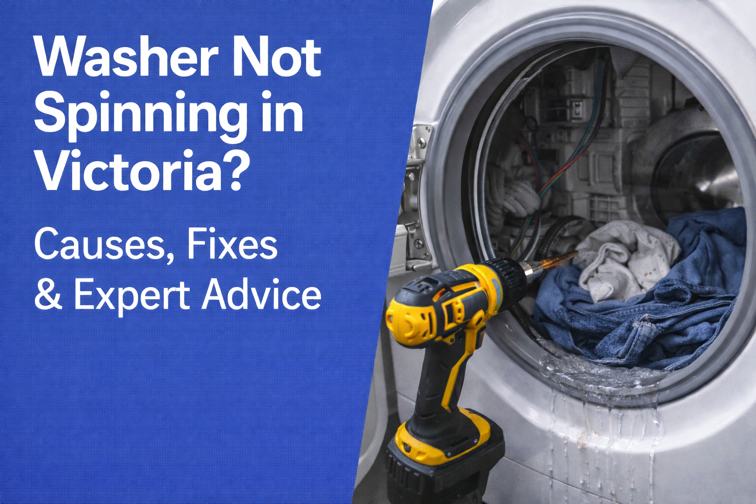 Washer Not Spinning in Victoria? Causes, Fixes & Expert Advice